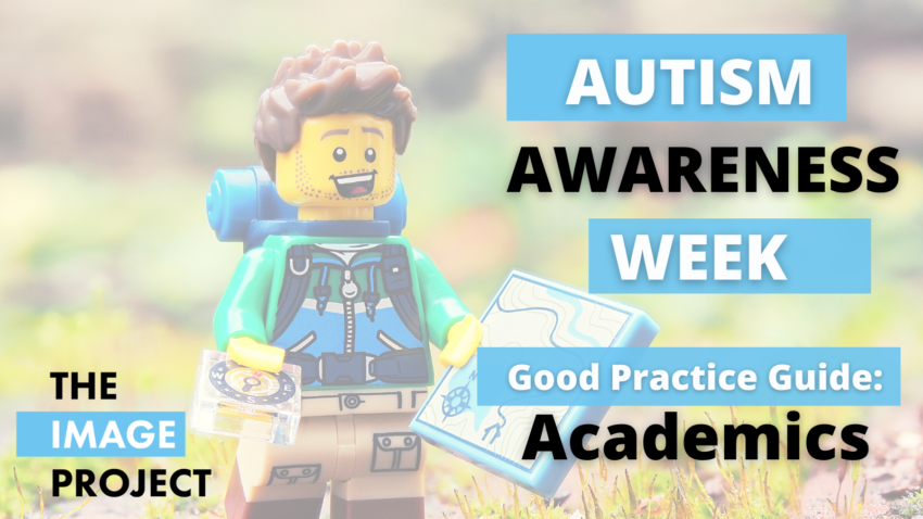 A lego figure with a map and a compass. Beside it a text: Autism Awareness Week, Good Practice Guide for Academics